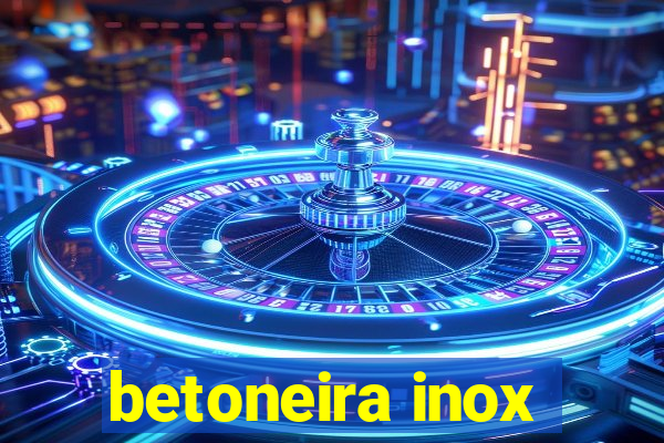 betoneira inox